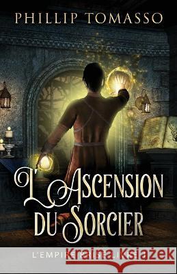 L\'Ascension du Sorcier Phillip Tomasso Pape-Momar Camara 9784824165725 Next Chapter