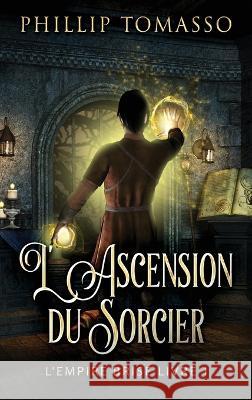 L\'Ascension du Sorcier Phillip Tomasso Pape-Momar Camara 9784824165749 Next Chapter