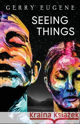 Seeing Things Gerry Eugene 9784824165992 Next Chapter