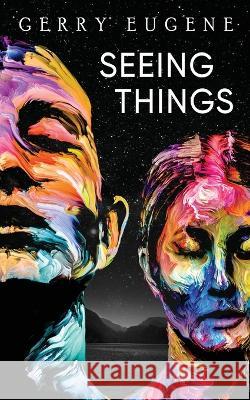 Seeing Things Gerry Eugene 9784824166005 Next Chapter