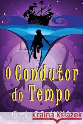 O Condutor do Tempo G. a. Franks Ana Beatriz Fernande 9784824166166 Next Chapter