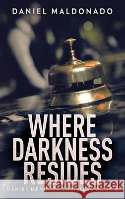 Where Darkness Resides Daniel Maldonado 9784824166548