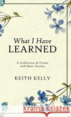 What I Have Learned Keith Kelly 9784824167118