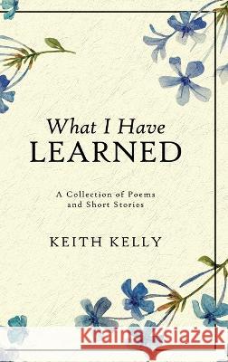 What I Have Learned Keith Kelly 9784824167149