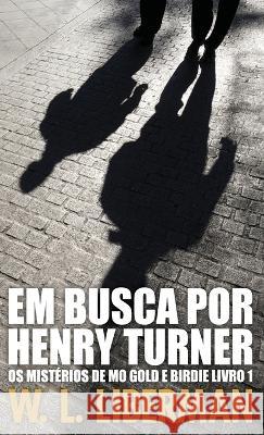 Em Busca Por Henry Turner W L Liberman Rebeca Rodrigues Vargas E Souza  9784824167316 Next Chapter