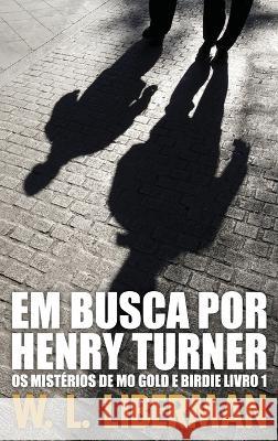 Em Busca Por Henry Turner W L Liberman Rebeca Rodrigues Vargas E Souza  9784824167347 Next Chapter