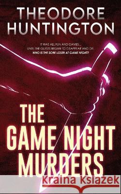The Game Night Murders Theodore Huntington 9784824168177 Next Chapter