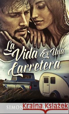 La Vida Es Una Carretera Simone Beaudelaire Romina Piscione  9784824168801 Next Chapter