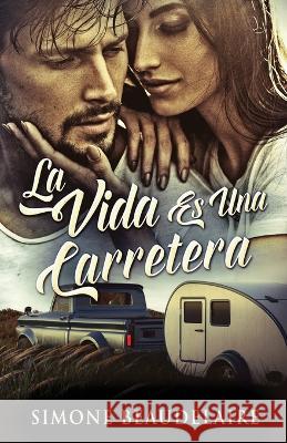 La Vida Es Una Carretera Simone Beaudelaire Romina Piscione  9784824168818 Next Chapter