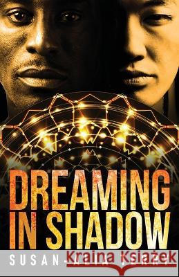 Dreaming In Shadow Susan-Alia Terry 9784824168917 Next Chapter