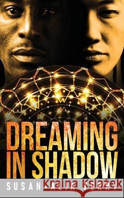 Dreaming In Shadow Susan-Alia Terry 9784824168924 Next Chapter