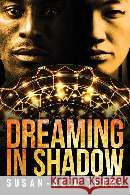 Dreaming In Shadow Susan-Alia Terry 9784824168948 Next Chapter