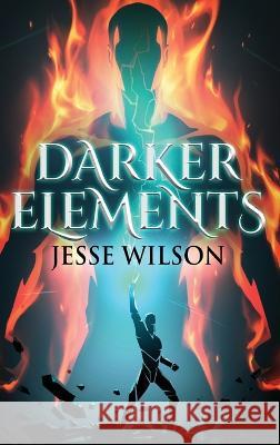 Darker Elements Jesse Wilson   9784824169389 Next Chapter