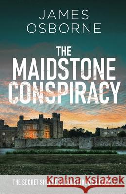 The Maidstone Conspiracy James Osborne 9784824170248 Next Chapter