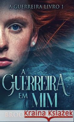 A Guerreira Em Mim Brooke Campbell Ju Pinheiro  9784824170354 Next Chapter