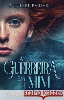 A Guerreira Em Mim Brooke Campbell Ju Pinheiro  9784824170361 Next Chapter