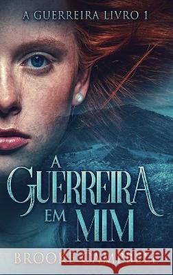 A Guerreira Em Mim Brooke Campbell Ju Pinheiro  9784824170385 Next Chapter