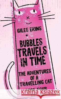 Bubbles Travels In Time Giles Ekins   9784824170521 Next Chapter