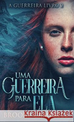 Uma Guerreira Para Ela Brooke Campbell Ju Pinheiro  9784824170651 Next Chapter