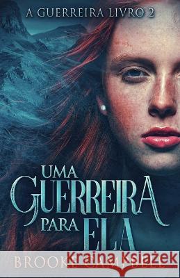 Uma Guerreira Para Ela Brooke Campbell Ju Pinheiro  9784824170668 Next Chapter