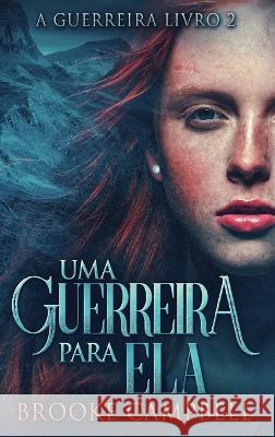 Uma Guerreira Para Ela Brooke Campbell Ju Pinheiro  9784824170682 Next Chapter