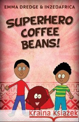 Superhero Coffee Beans! Emma Dredge 9784824170866 Next Chapter