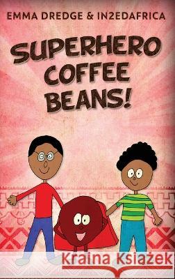 Superhero Coffee Beans! Emma Dredge 9784824170873 Next Chapter