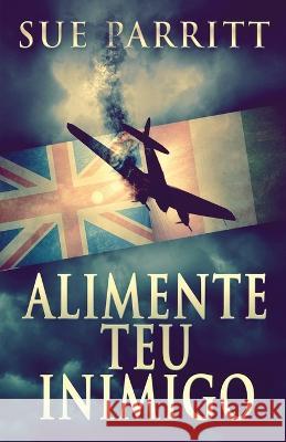 Alimente Teu Inimigo Sue Parritt Nelson de Benedetti  9784824170903 Next Chapter