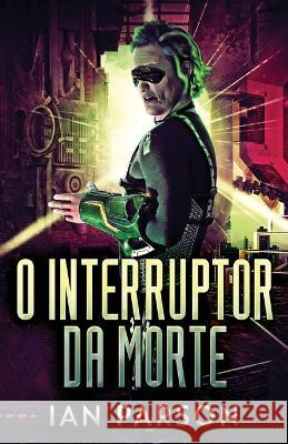 O Interruptor da Morte Ian Parson Nelson d 9784824170958 Next Chapter