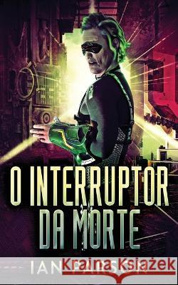 O Interruptor da Morte Ian Parson Nelson d 9784824170965 Next Chapter