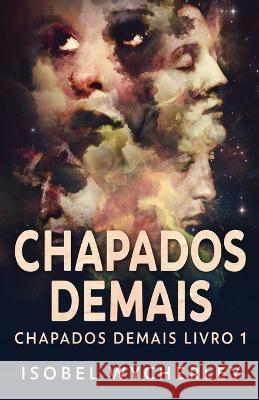 Chapados Demais Isobel Wycherley Nelson de Benedetti  9784824171290 Next Chapter