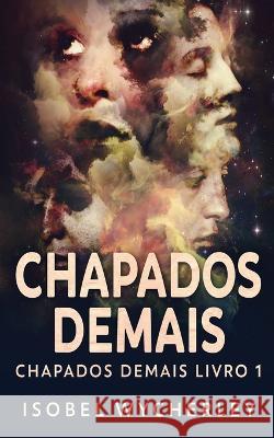 Chapados Demais Isobel Wycherley Nelson de Benedetti  9784824171306 Next Chapter