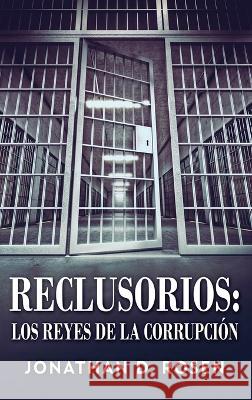 Reclusorios: Los reyes de la corrupcion Jonathan D Rosen Tomas Ibarra  9784824171801 Next Chapter