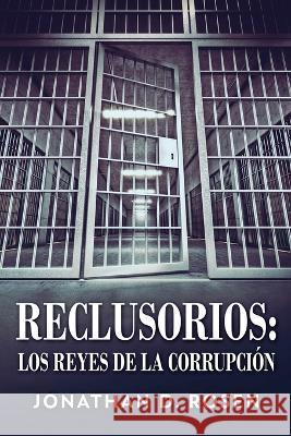 Reclusorios: Los reyes de la corrupcion Jonathan D Rosen Tomas Ibarra  9784824171818 Next Chapter