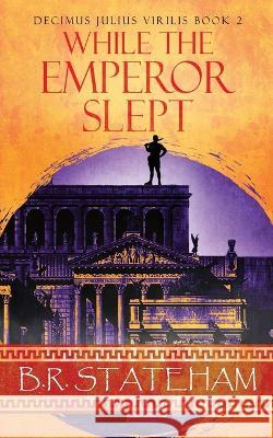 While The Emperor Slept B. R. Stateham 9784824171948