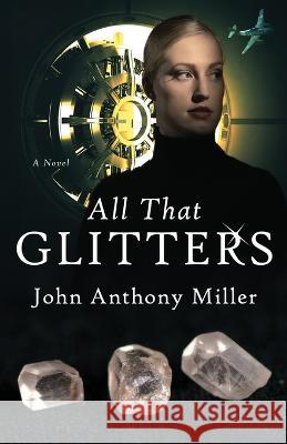 All That Glitters John Anthony Miller 9784824172181