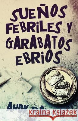 Sue?os febriles y garabatos ebrios Andy Rausch Enrique Laurentin 9784824172532 Next Chapter