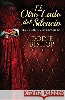 El Otro Lado del Silencio Dodie Bishop Nerio Bracho 9784824172587 Next Chapter