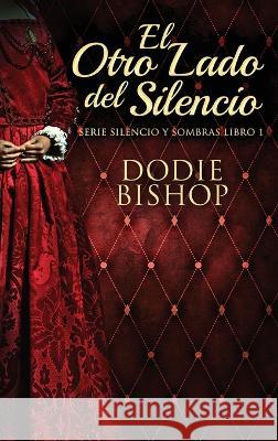 El Otro Lado del Silencio Dodie Bishop Nerio Bracho 9784824172600 Next Chapter