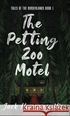 The Petting Zoo Motel Jack Harrowsmith 9784824173119 Next Chapter