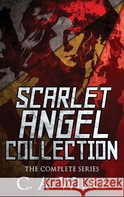 Scarlet Angel Collection: The Complete Series C a Wilke   9784824173423 Next Chapter