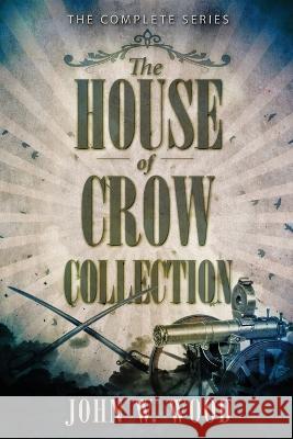 The House Of Crow Collection: The Complete Series John W Wood   9784824174093 Next Chapter