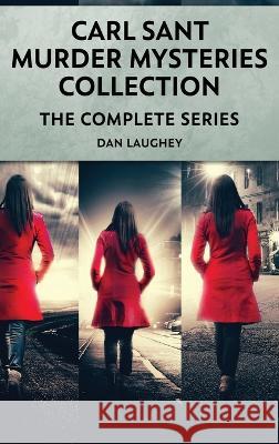 Carl Sant Murder Mysteries Collection: The Complete Series Dan Laughey   9784824174628 Next Chapter