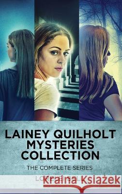 Lainey Quilholt Mysteries Collection: The Complete Series Lorelei Bell   9784824174727 Next Chapter