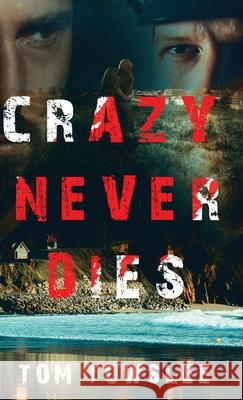 Crazy Never Dies Tom Towslee 9784824175199 Next Chapter