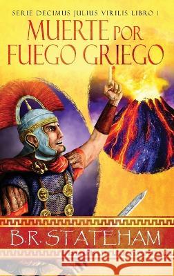 Muerte por Fuego Griego B R Stateham Enrique Laurentin  9784824176288 Next Chapter