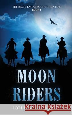 Moon Riders Lori Beasley Bradley   9784824177179 Next Chapter