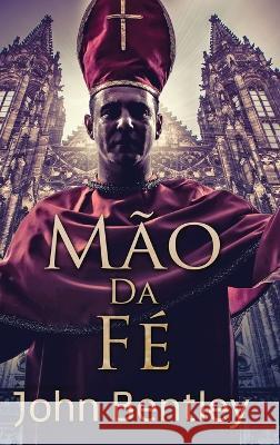 Mao Da Fe John Bentley Rebeca Rodrigues Vargas E Souza  9784824179326 Next Chapter