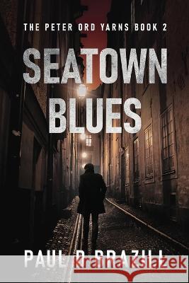 Seatown Blues Paul D Brazill   9784824180049 Next Chapter