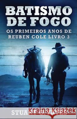 Batismo de Fogo Stuart G Yates Nelson de Benedetti  9784824180186 Next Chapter